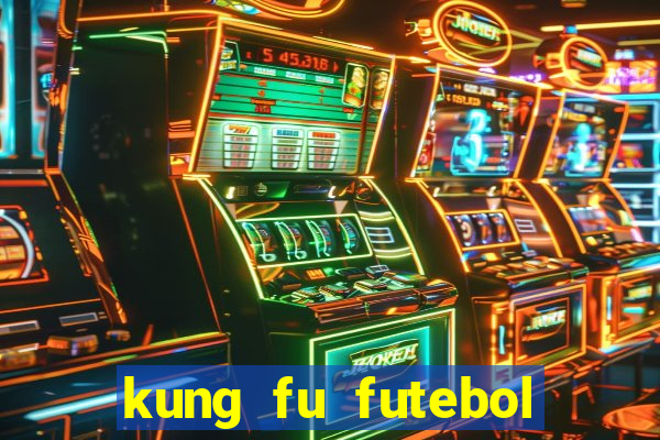 kung fu futebol clube dublado download utorrent